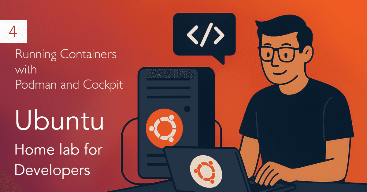 Part 4: Running Containers with Podman and Cockpit